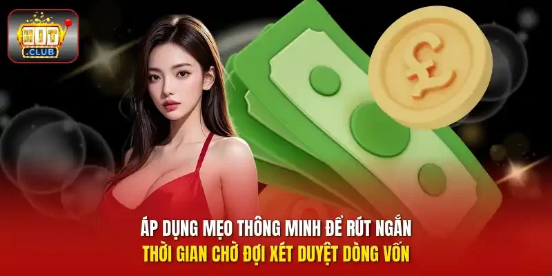 Áp dụng mẹo thông minh để rút ngắn thời gian xét duyệt dòng vốn
