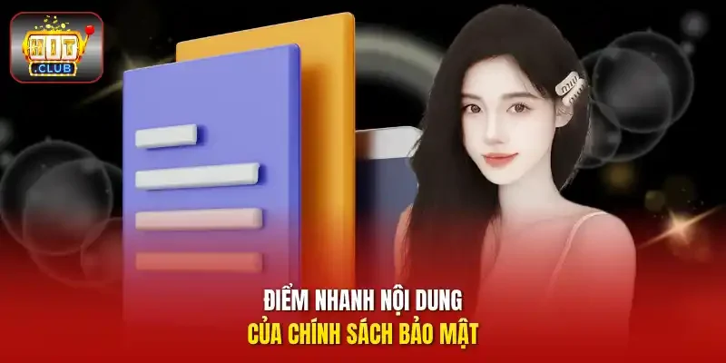 Điểm nhanh nội dung của chính sách bảo mật 