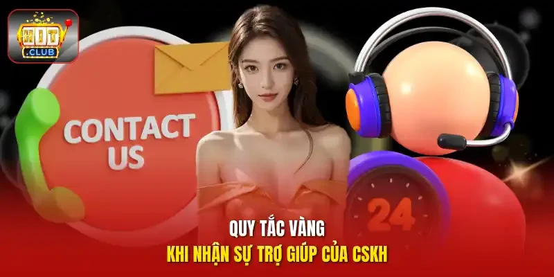 Quy tắc vàng khi nhận sự trợ giúp của CSKH